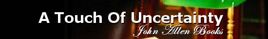 A Touch Of Uncertainty
